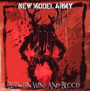 Between Wine and Blood by New Model Army